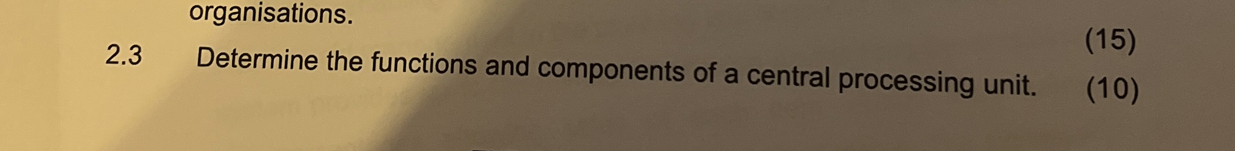 2 . 3 Determine the functions and components of a