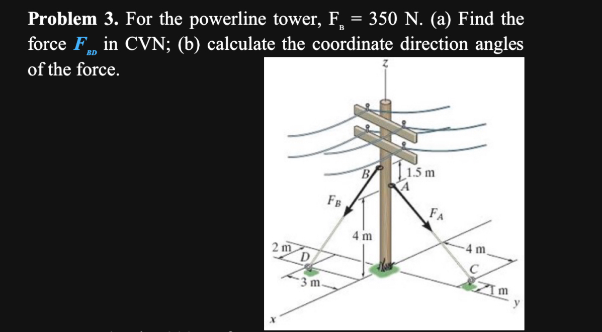 Problem 3 . For the powerline tower, F g = 3 5 0