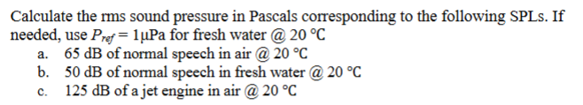 Calculate the rms sound pressure in Pascals