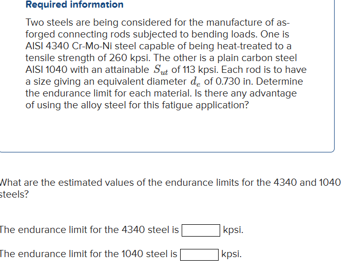 Required information Two steels are being
