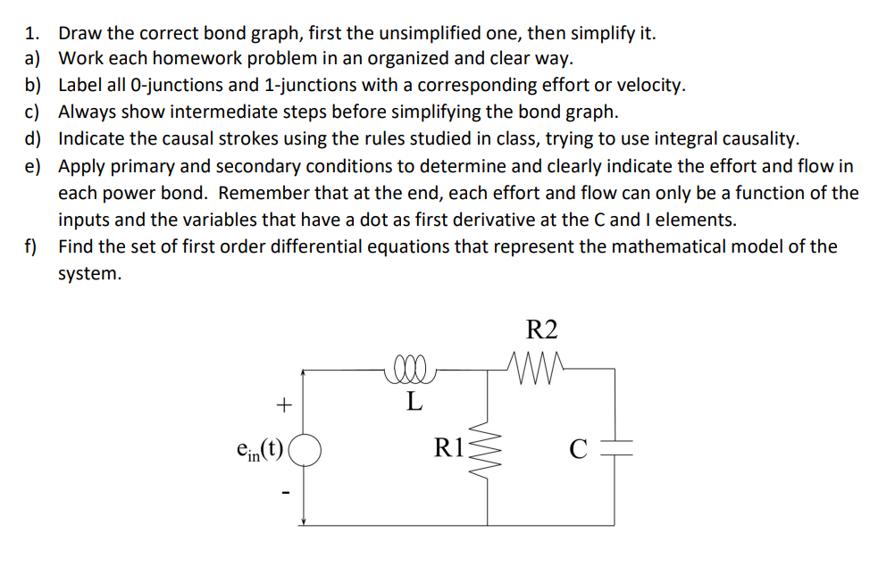 Draw the correct bond graph, first the
