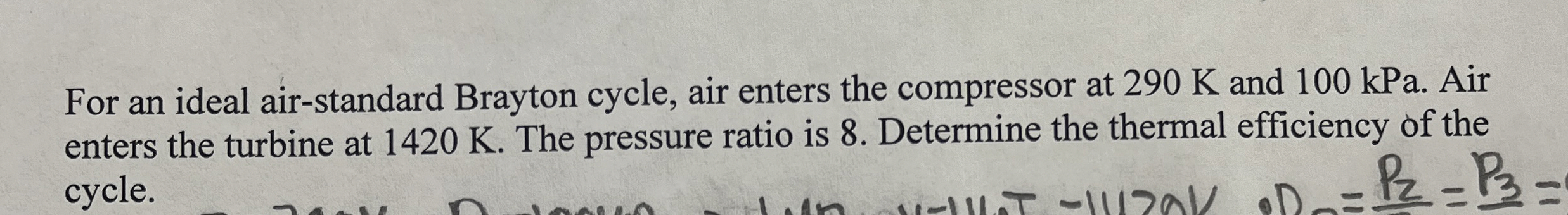 For an ideal air - standard Brayton cycle, air