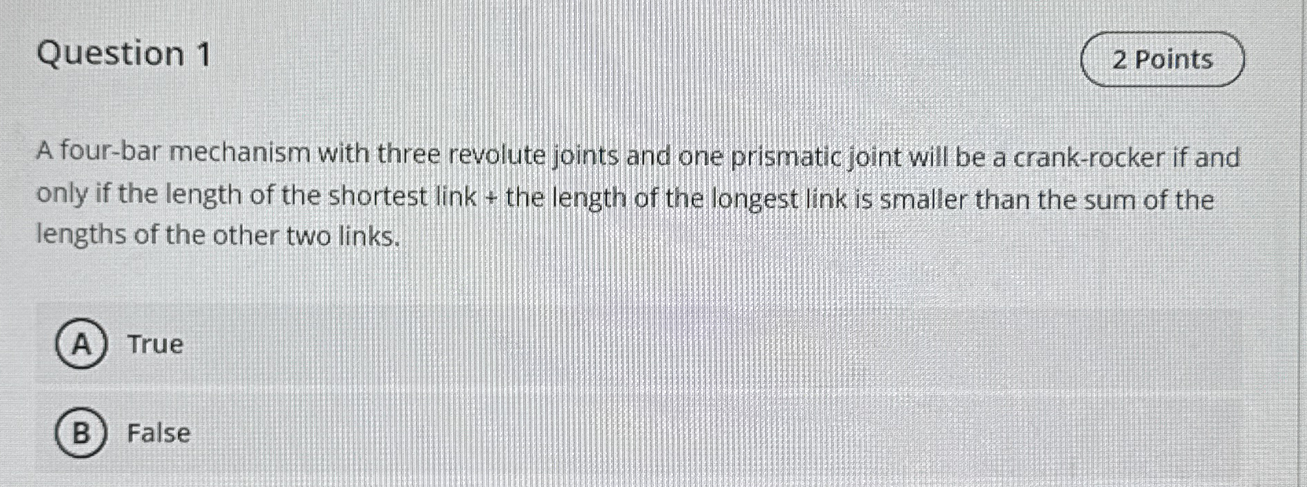 Question 1 A four - bar mechanism with three