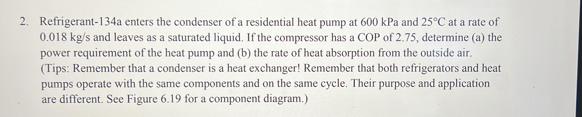 Refrigerant - 1 3 4 a enters the condenser of a