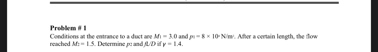 Problem # 1 Conditions at the entrance to a duct