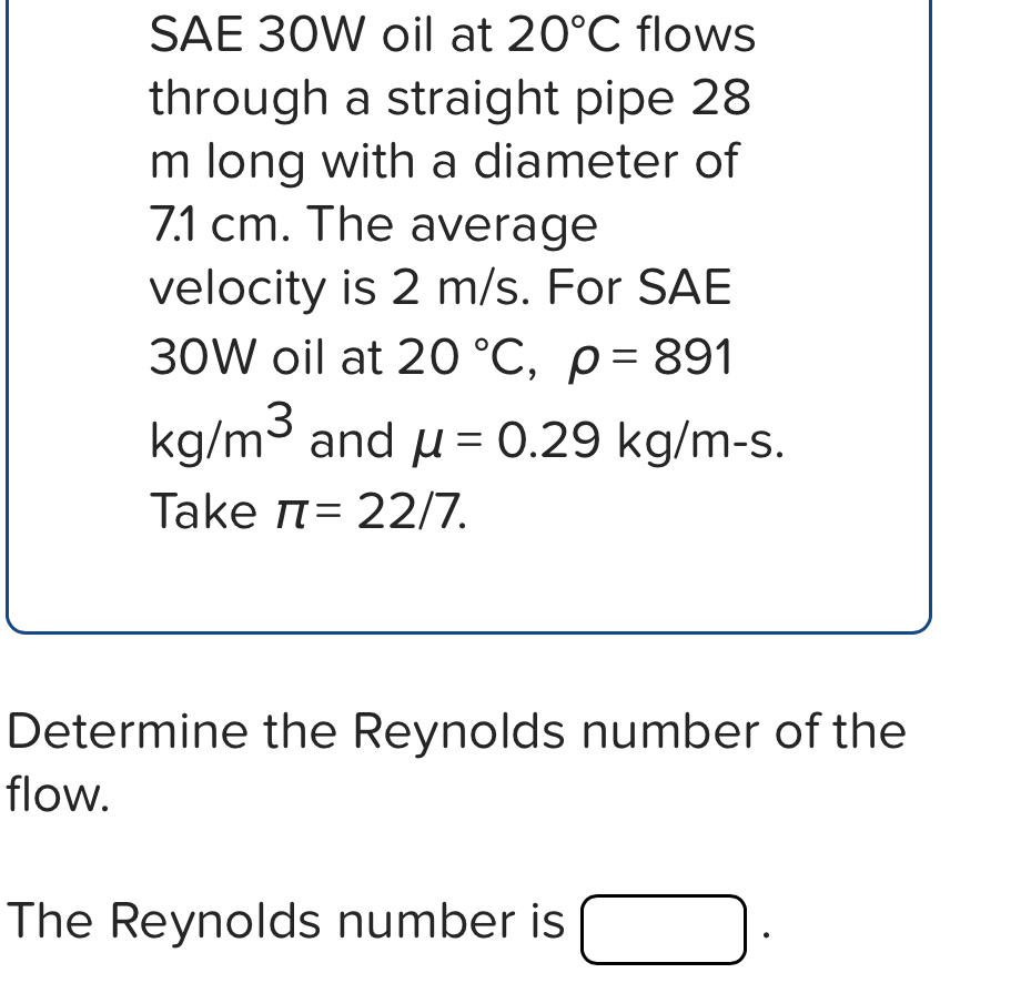 SAE 3 0 W oil at 2 0 C flows through a straight