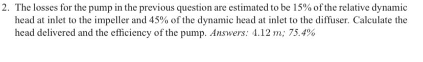 The losses for the pump in the previous question