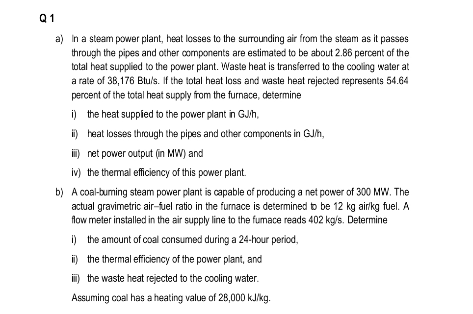 Q 1 a ) In a steam power plant, heat losses to