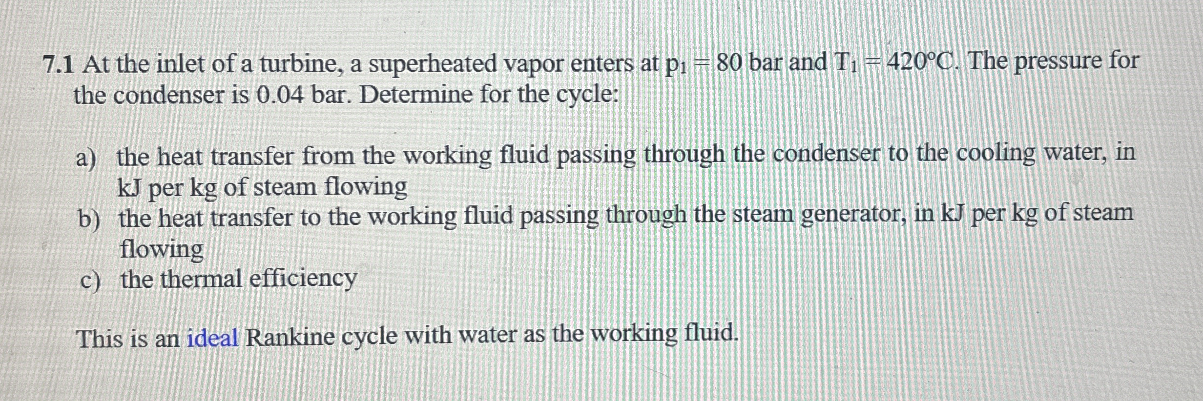 7 . 1 At the inlet of a turbine, a superheated
