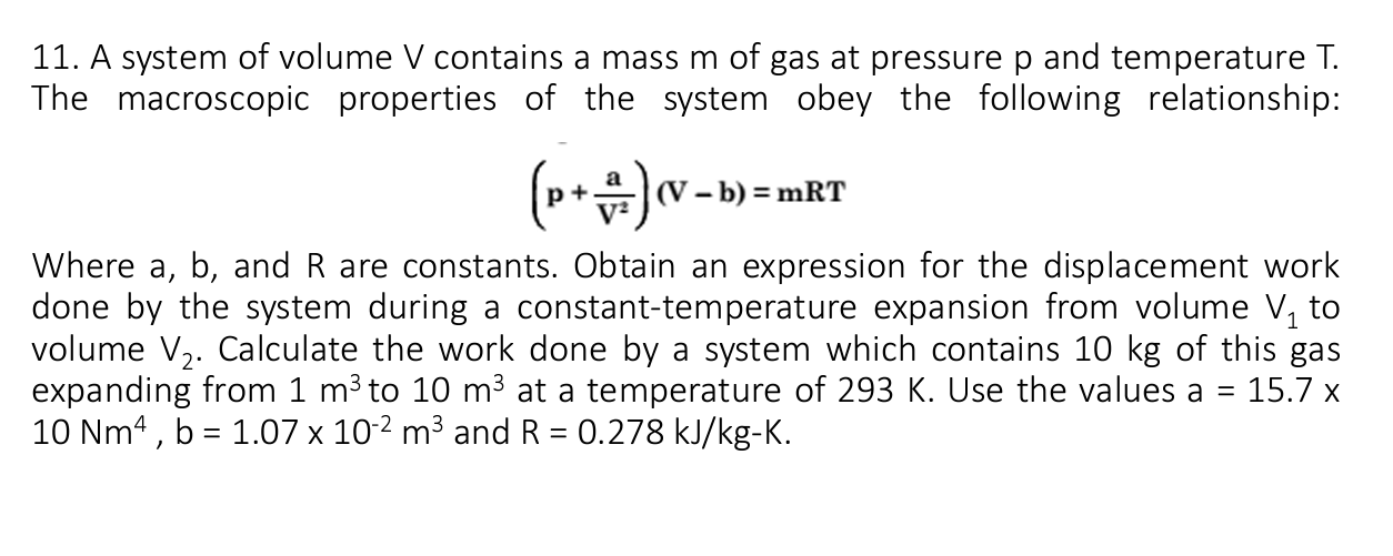 A system of volume V contains a mass m of gas at