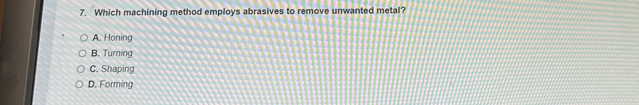 Which machining method employs abrasives to