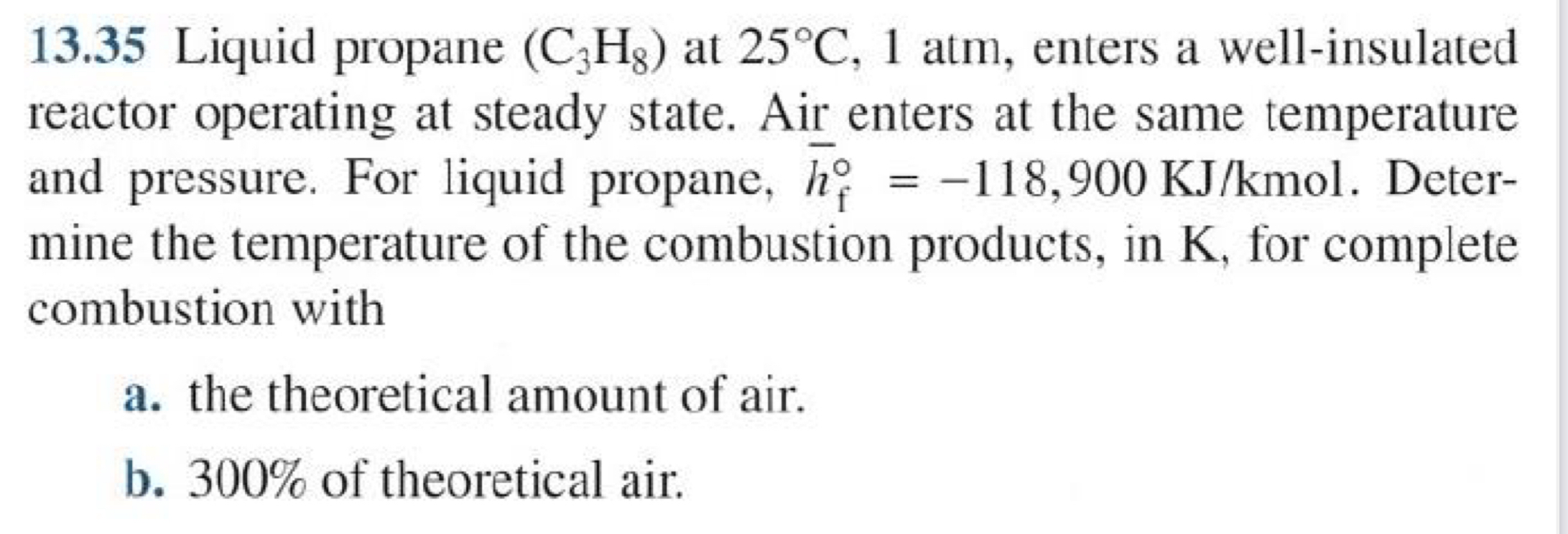 1 3 . 3 5 Liquid propane ( C 3 H 8 ) at 2 5 C , 1