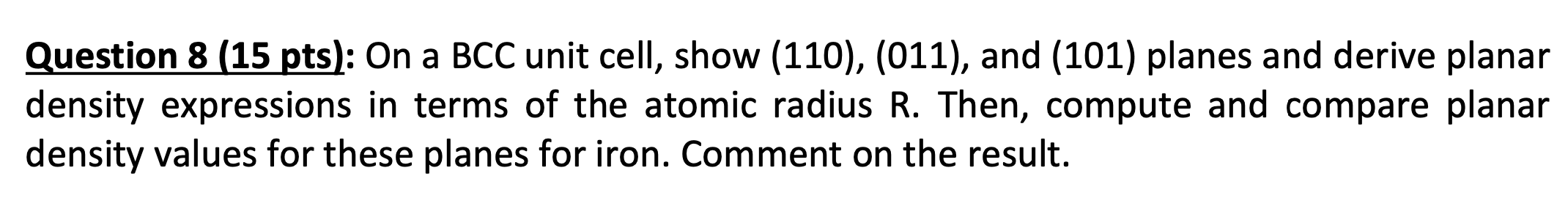 Question 8 ( 1 5 pts ) : On a BCC unit cell, show