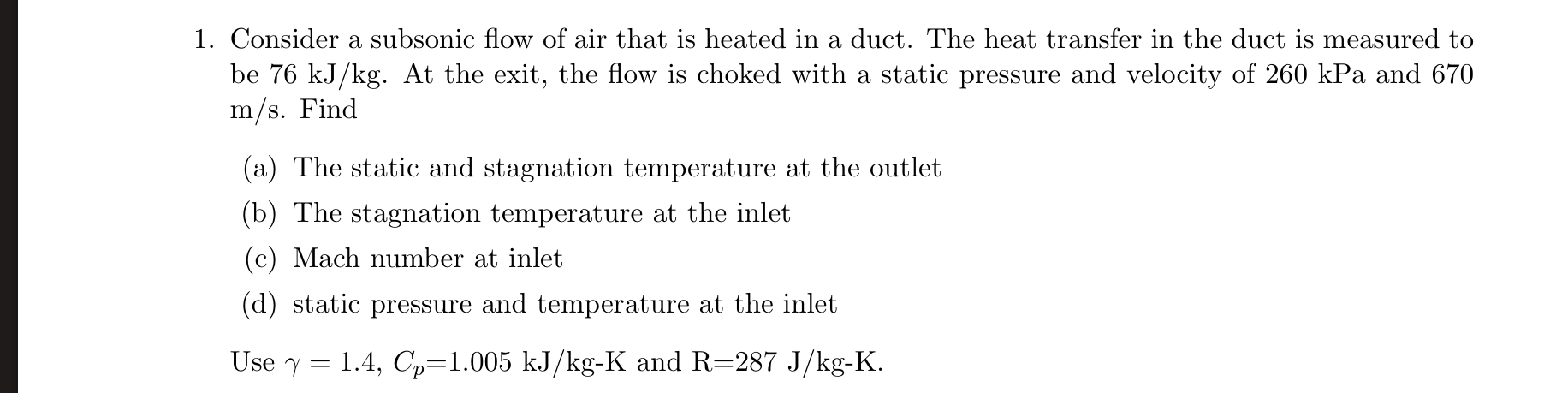 Consider a subsonic flow of air that is heated in
