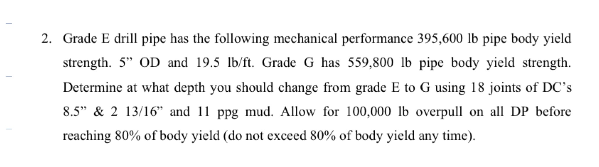 Grade E drill pipe has the following mechanical