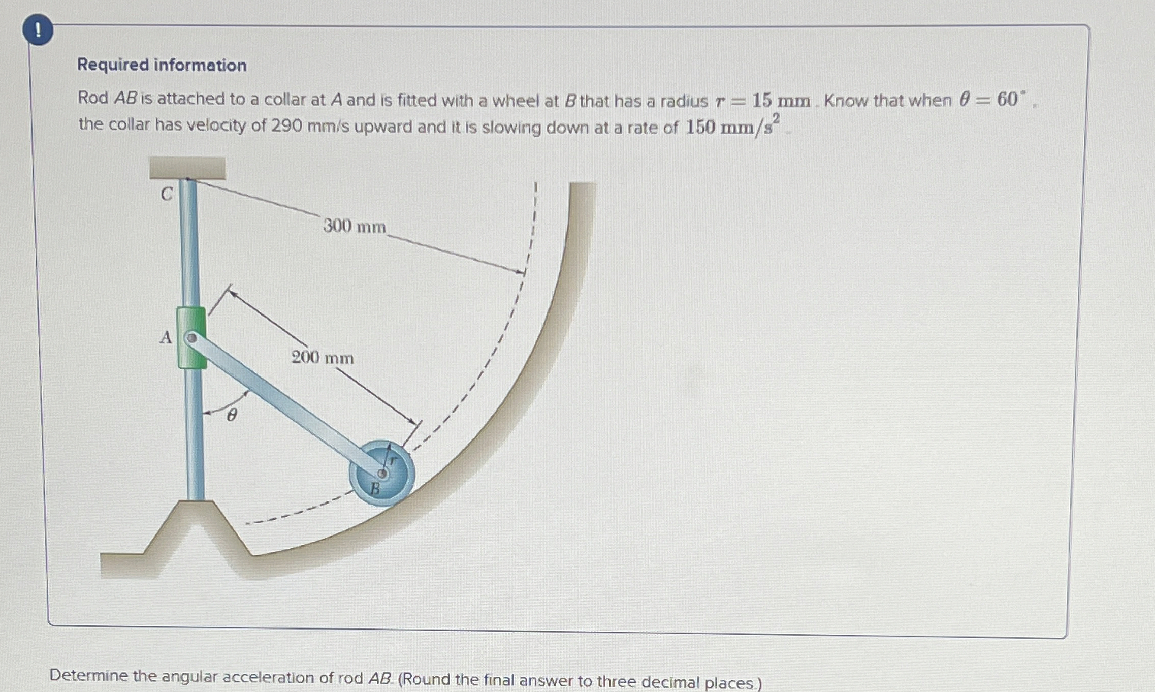 ! Required information Rod A B is attached to a