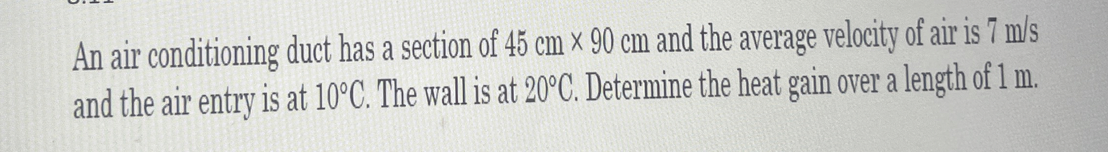 An air conditioning duct has a section of 4 5 c m