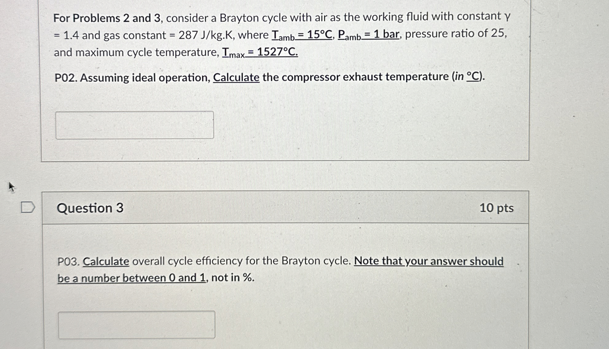 For Problems 2 and 3 , consider a Brayton cycle