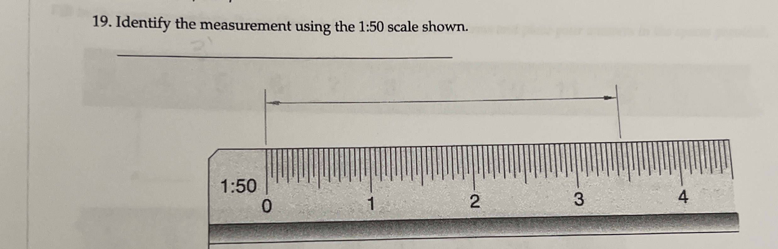 Identify the measurement using the 1 : 5 0 scale
