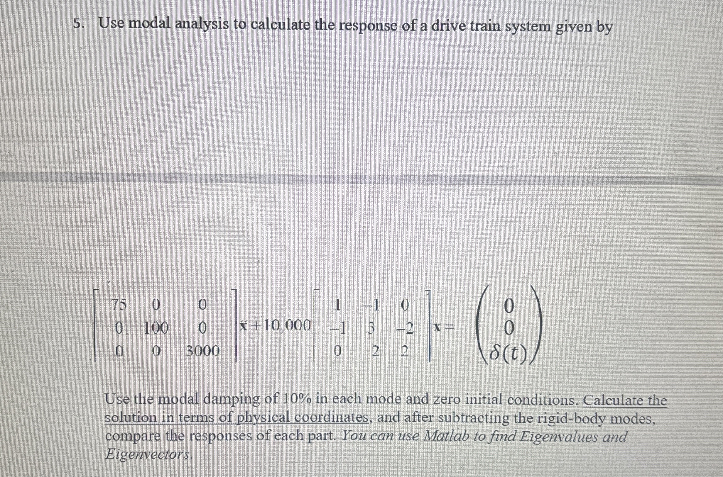 Use modal analysis to calculate the response of a