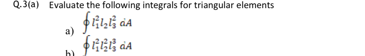 Q . 3 ( a ) Evaluate the following integrals for
