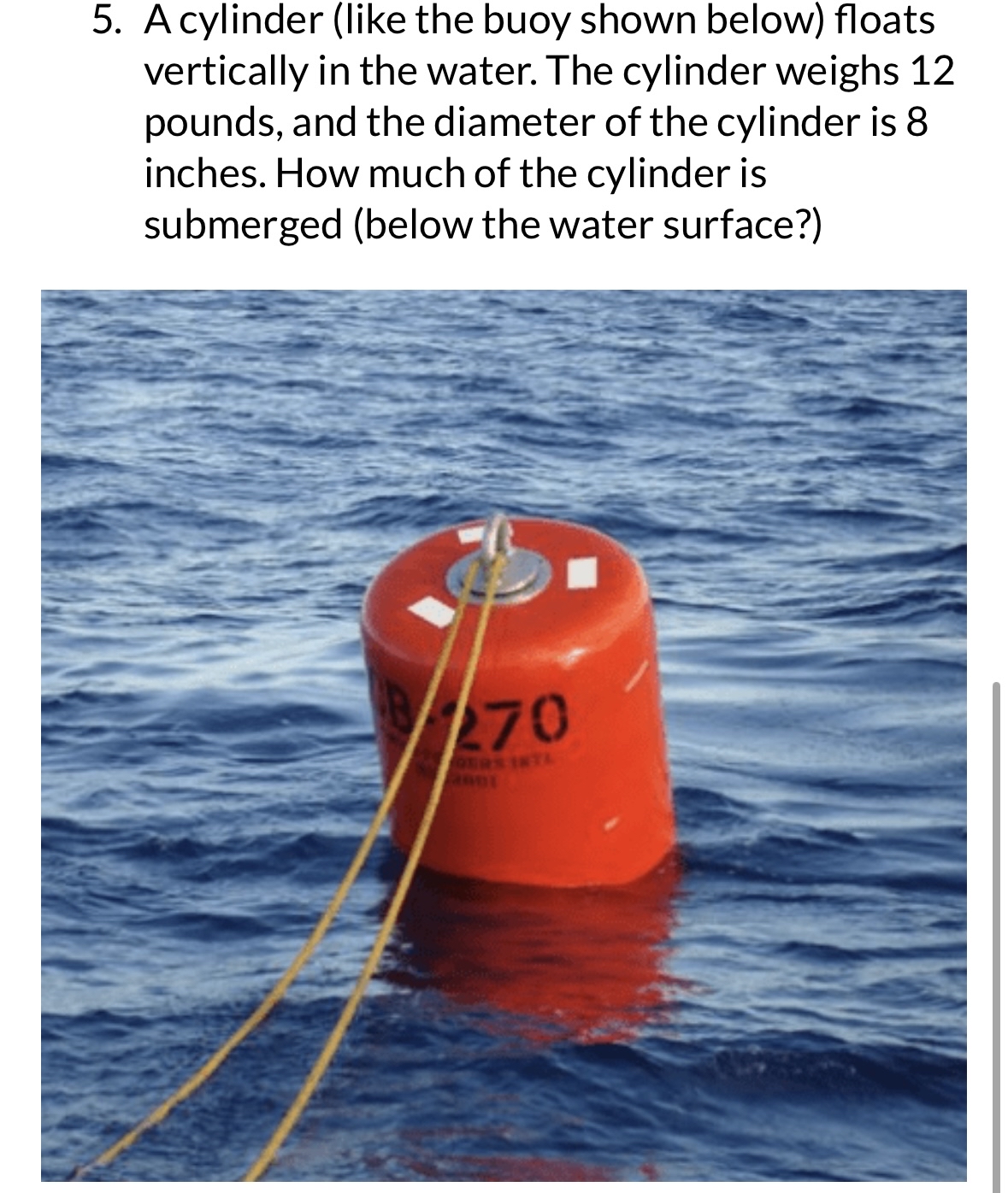 A cylinder ( like the buoy shown below ) floats