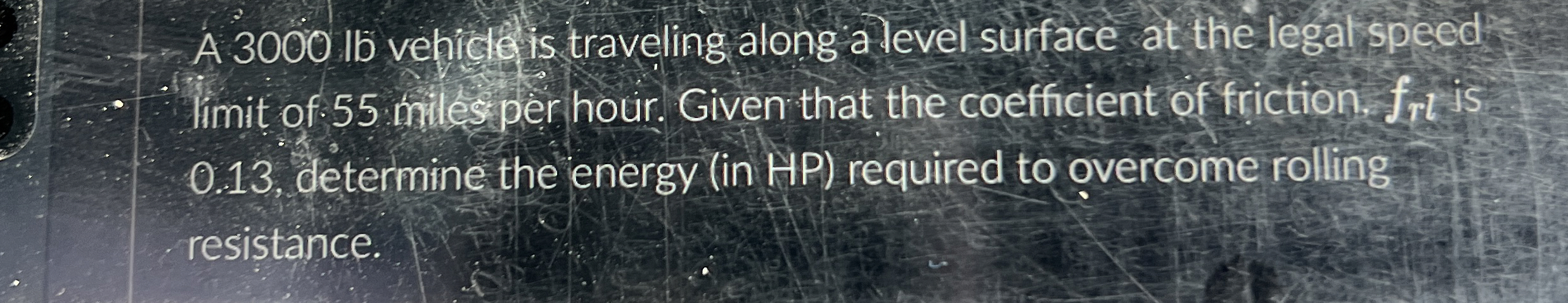 A 3 0 0 0 lb vehies is traveling along a level