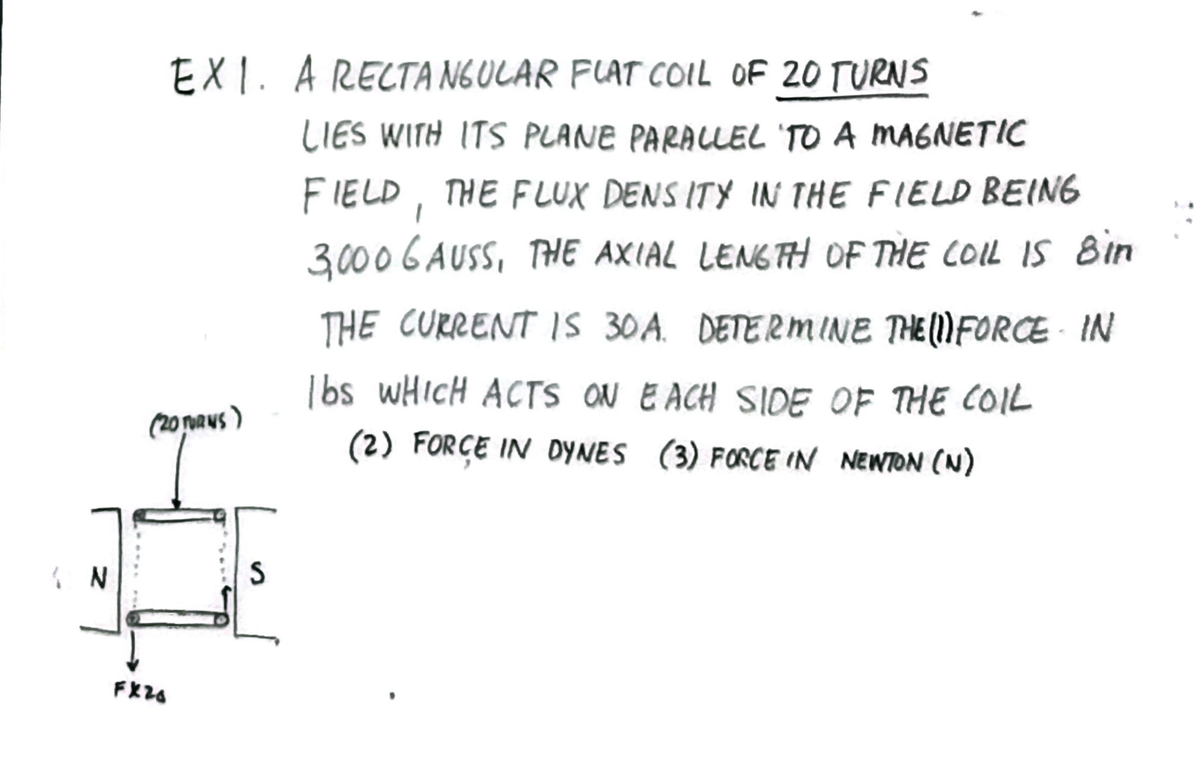 EX 1 . A RELTANGULAR FLAT COIL OF 2 0 TURNS lies