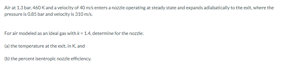 Air at 1 . 3 bar, 4 6 0 K and a velocity of \ ( 4