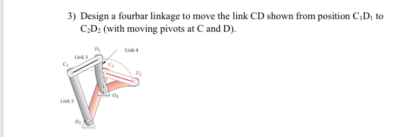 Design a fourbar linkage to move the link C D