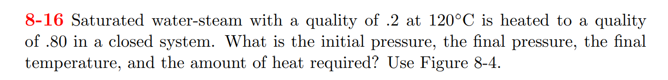 8 - 1 6 Saturated water - steam with a quality of