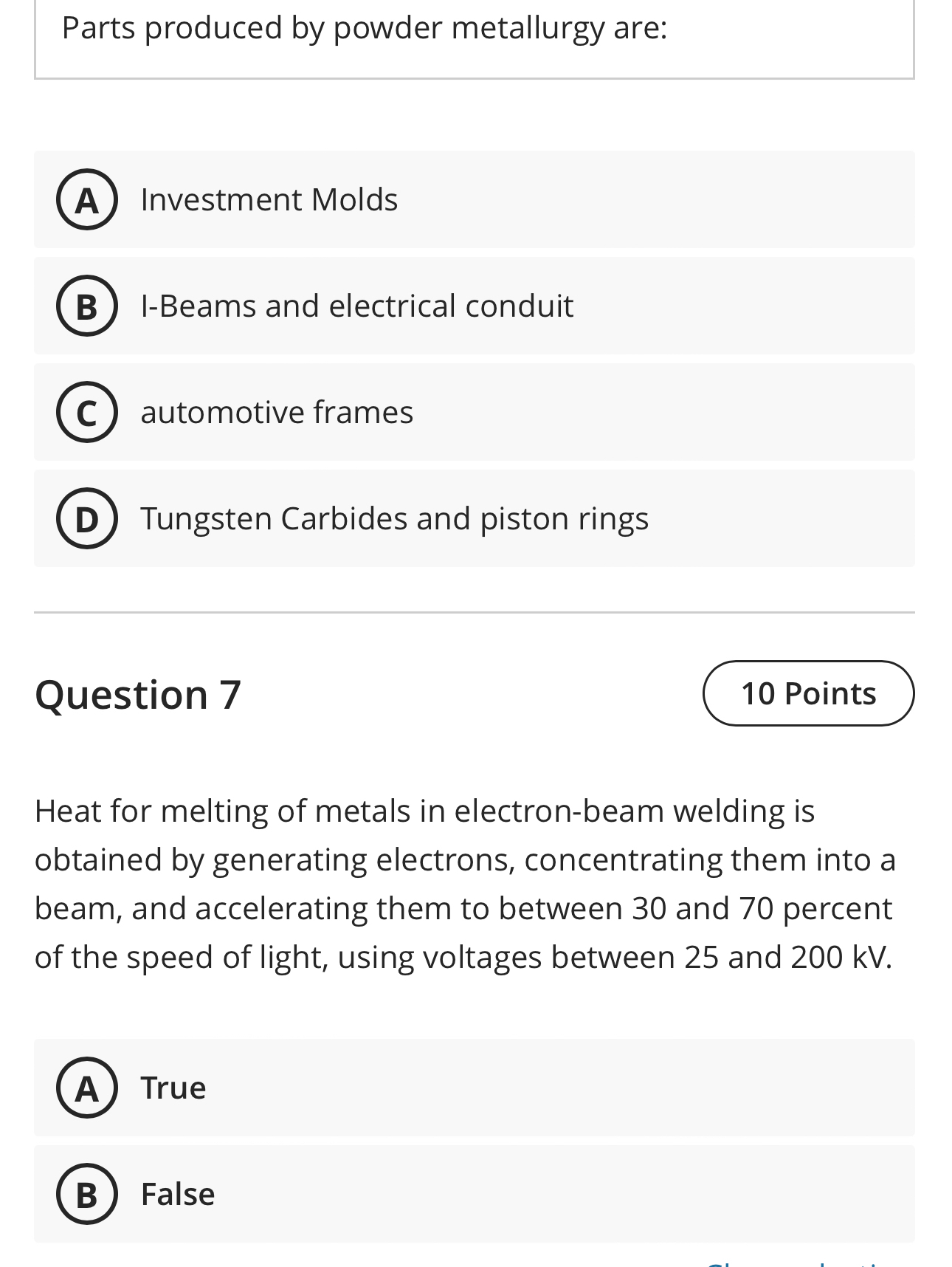 Parts produced by powder metallurgy are: Question