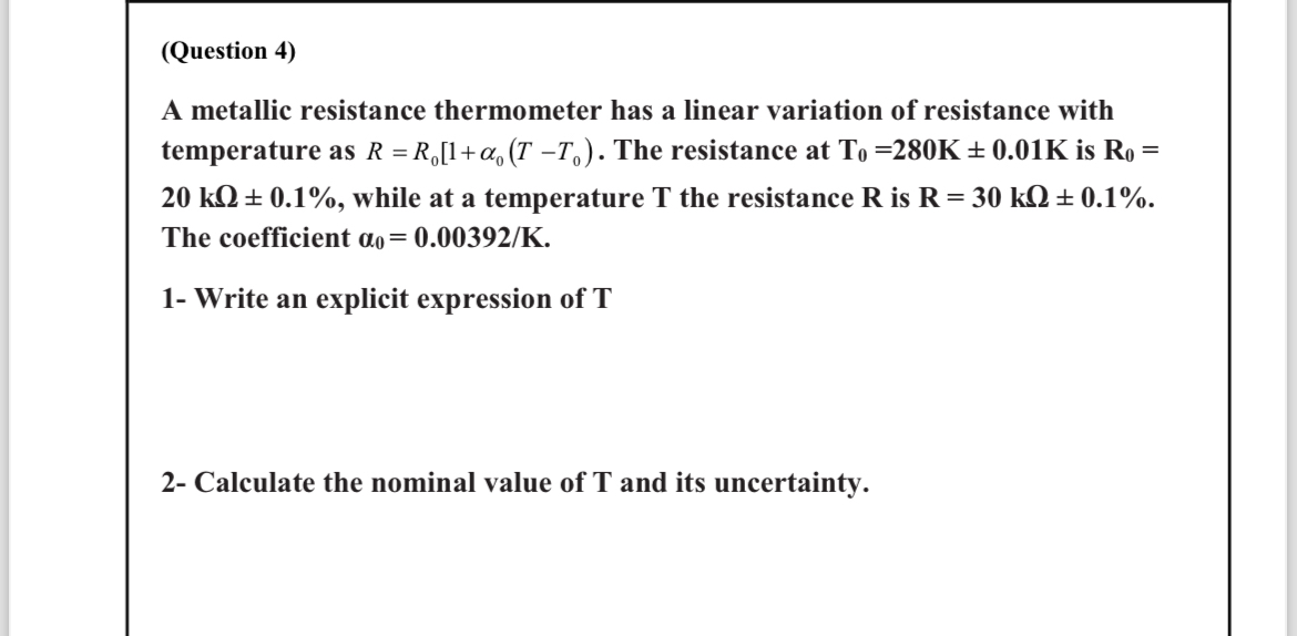 ( Question 4 ) A metallic resistance thermometer