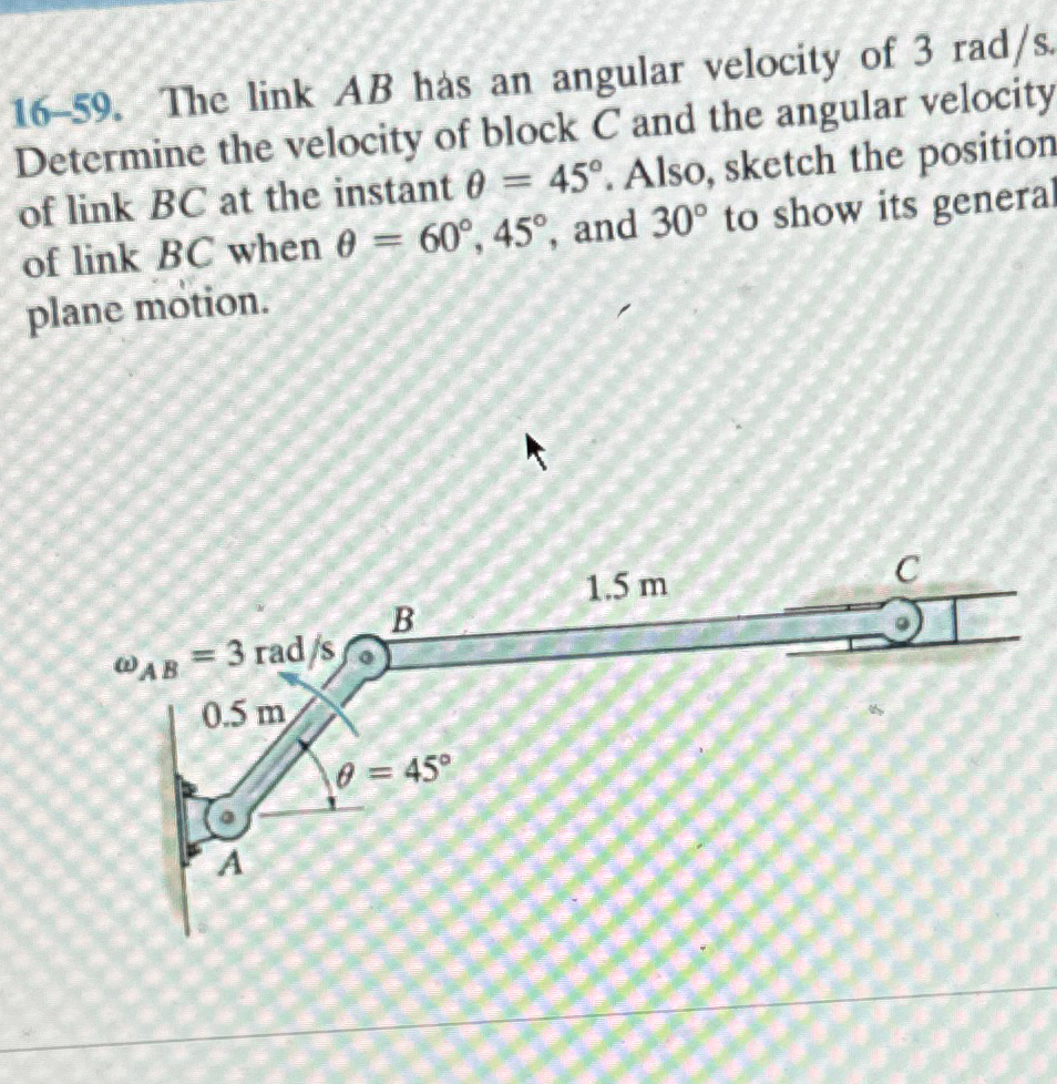 1 6 - 5 9 . The link A B has an angular velocity