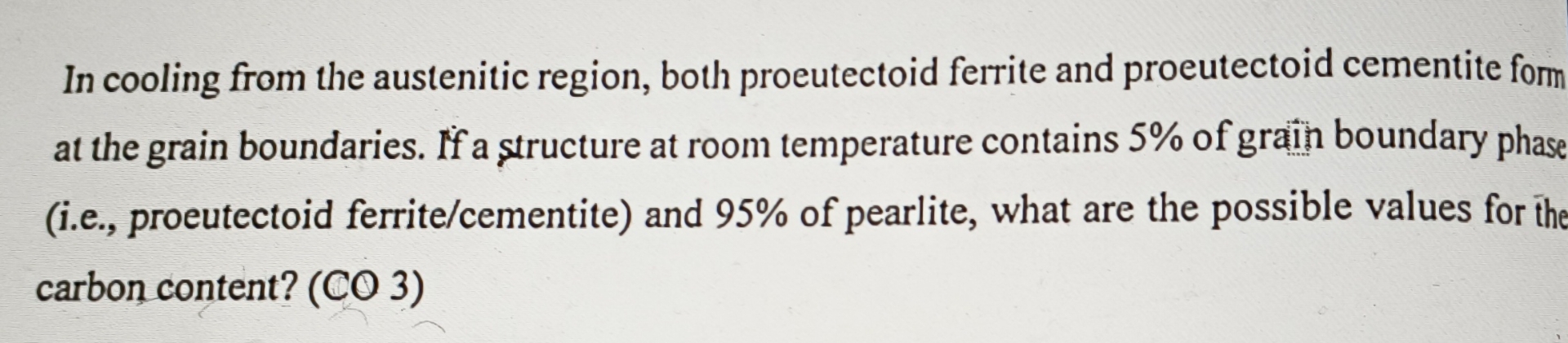 In cooling from the austenitic region, both