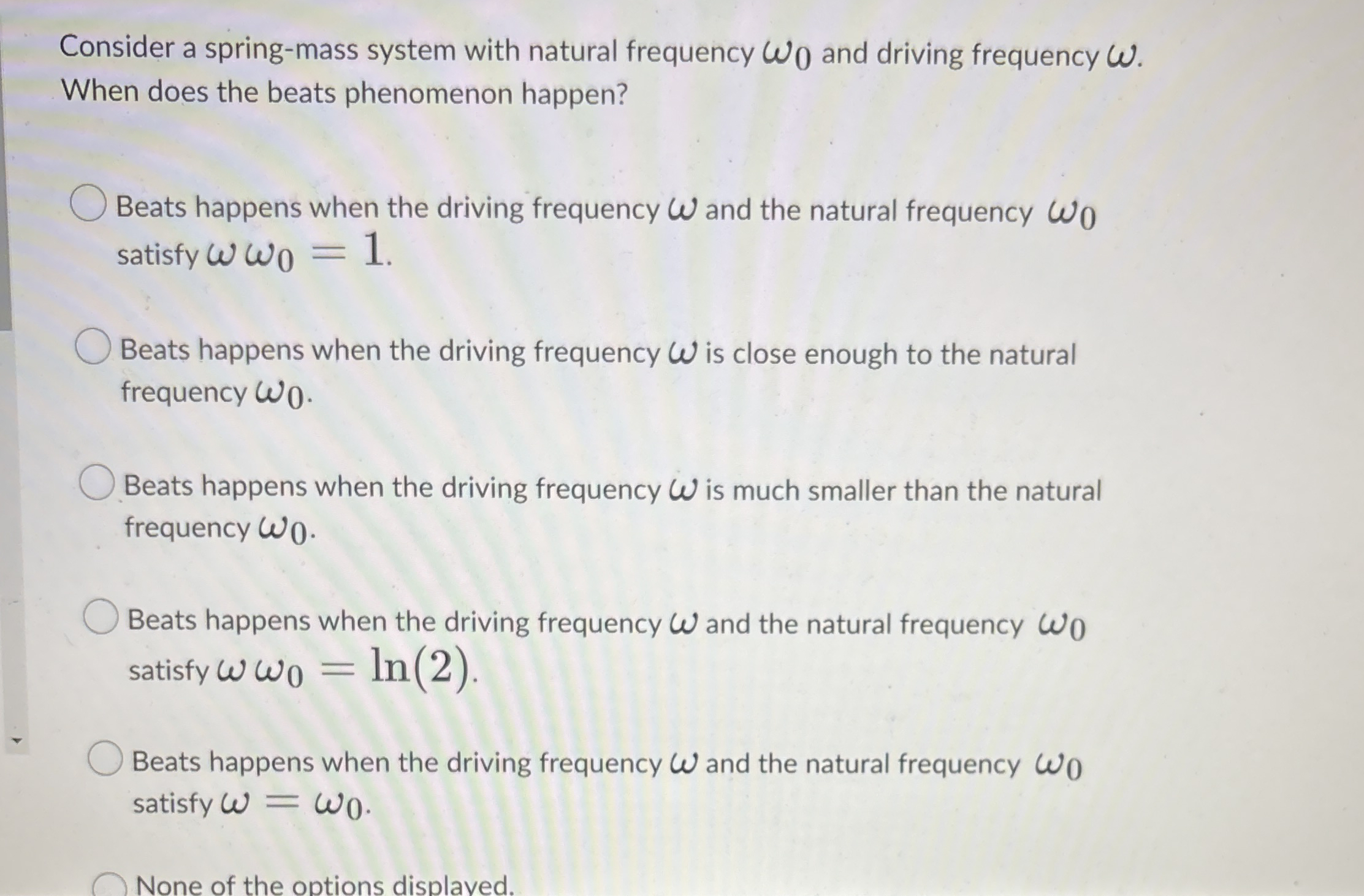 Consider a spring - mass system with natural