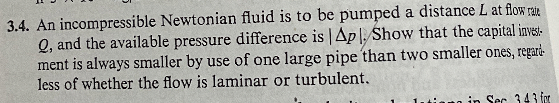 3 . 4 . An incompressible Newtonian fluid is to
