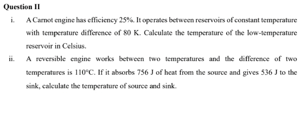 Question II i . A Carnot engine has efficiency 2