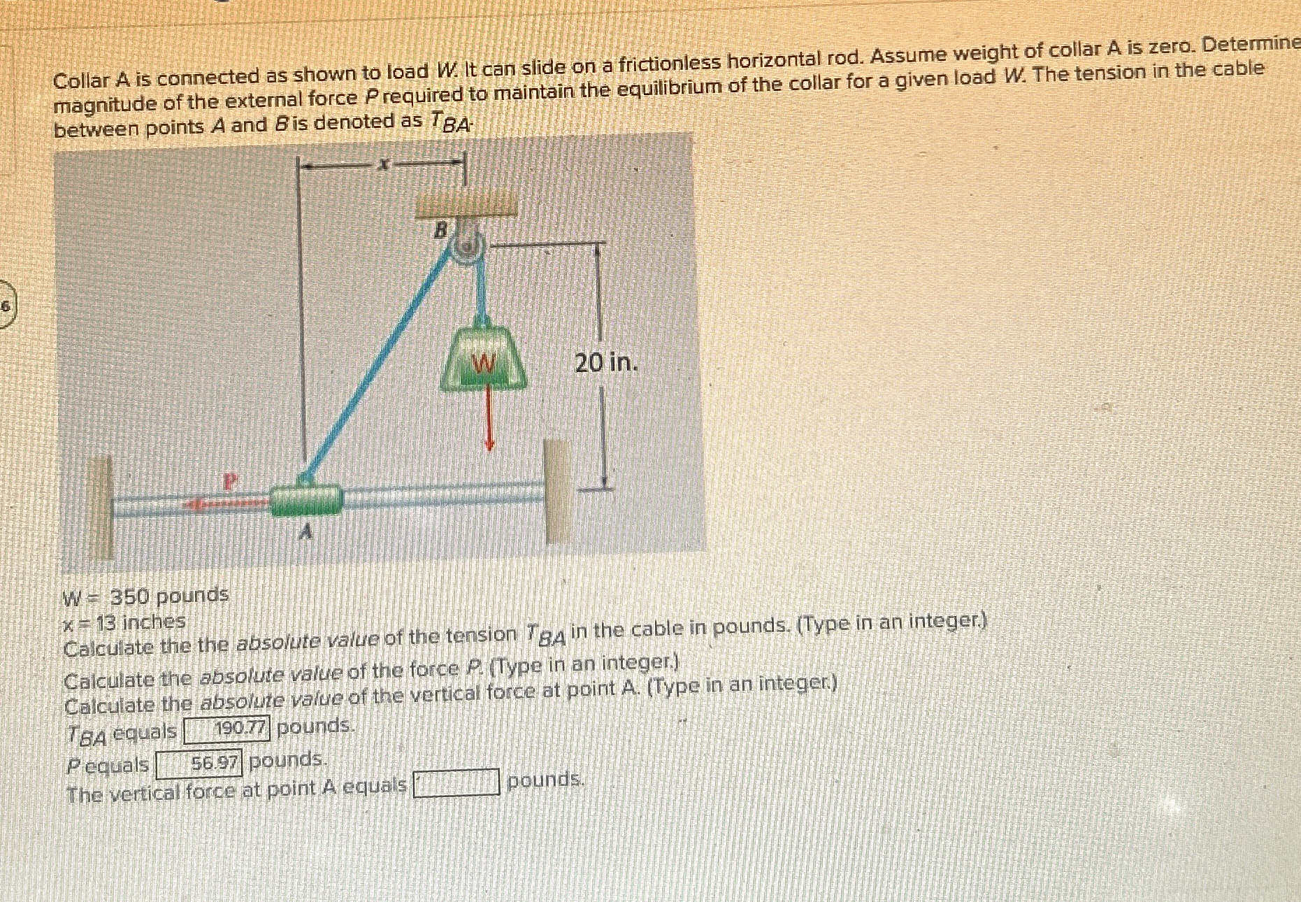 Collar A is connected as shown to load W . It can