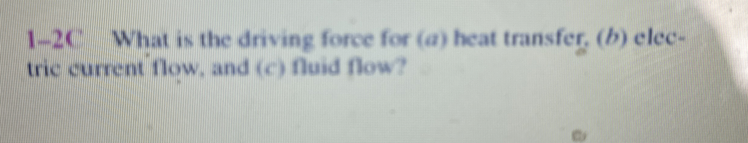 1 - 2 6 What is the driving force for ( a ) heat