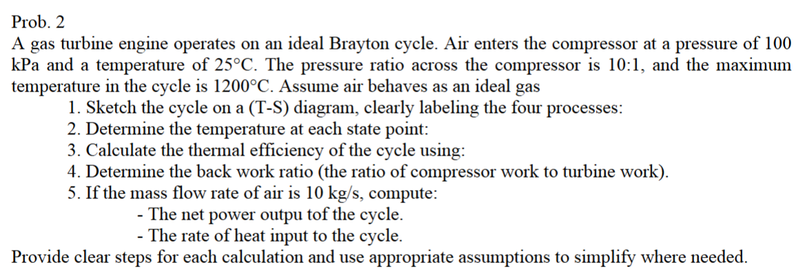 Prob. 2 A gas turbine engine operates on an ideal