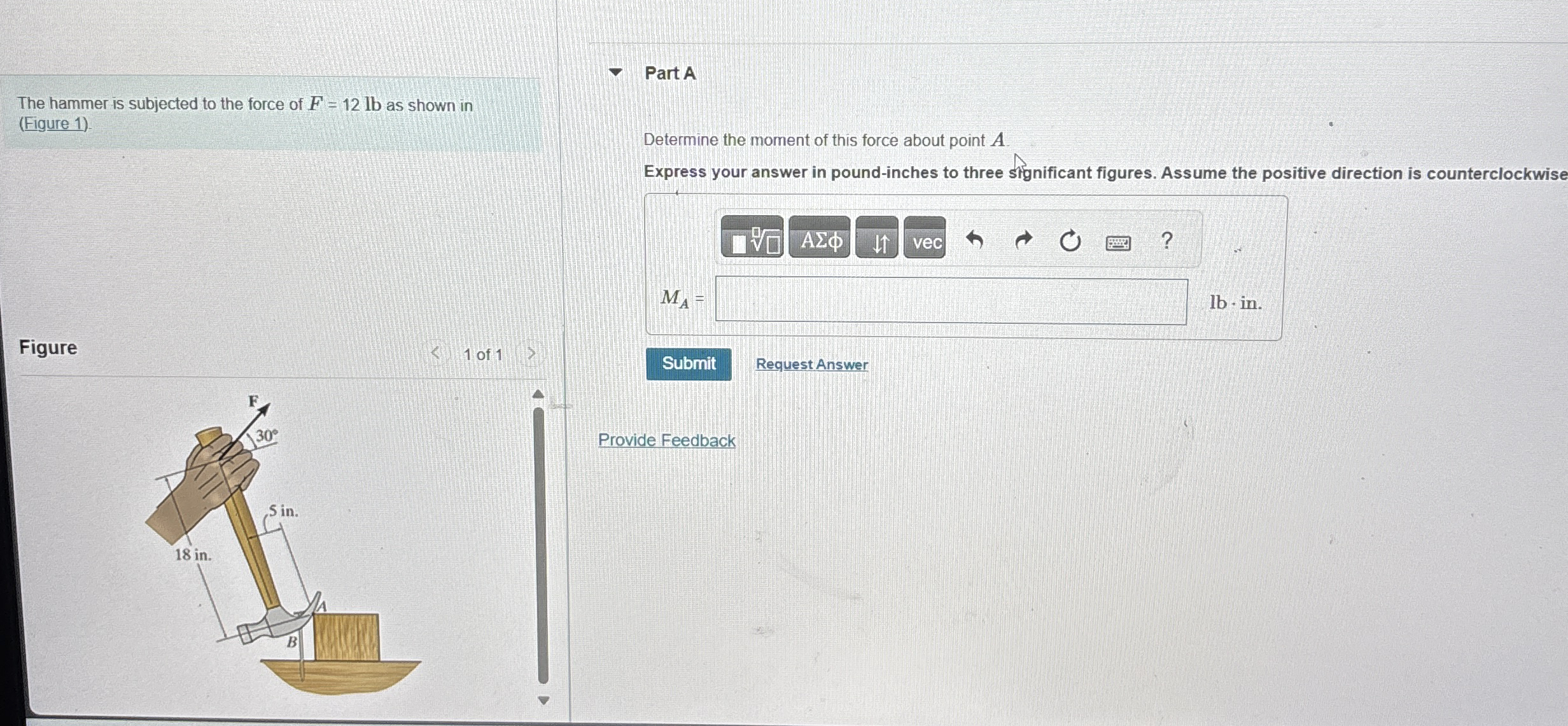 The hammer is subjected to the force of F = 1 2 l