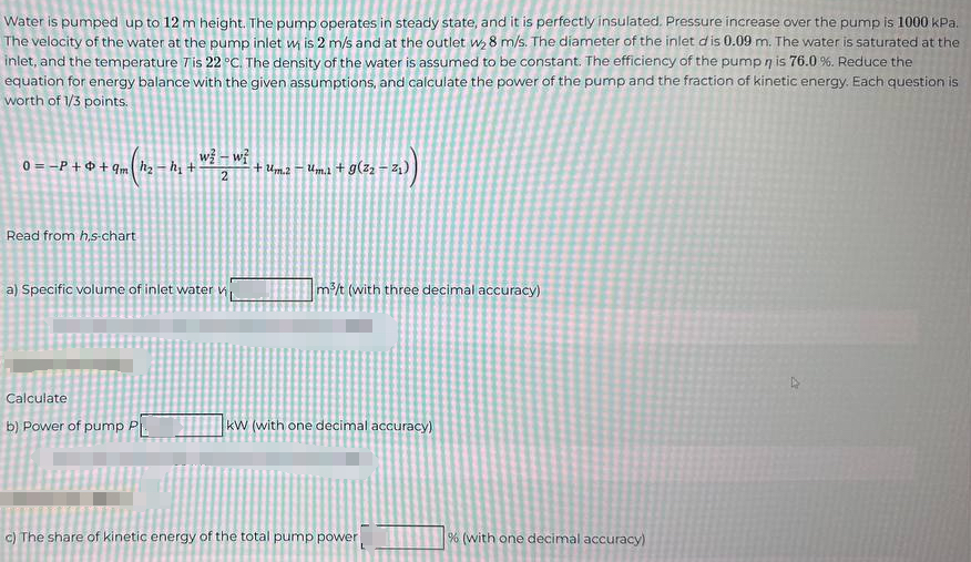 Water is pumped up to 1 2 m height. The pump