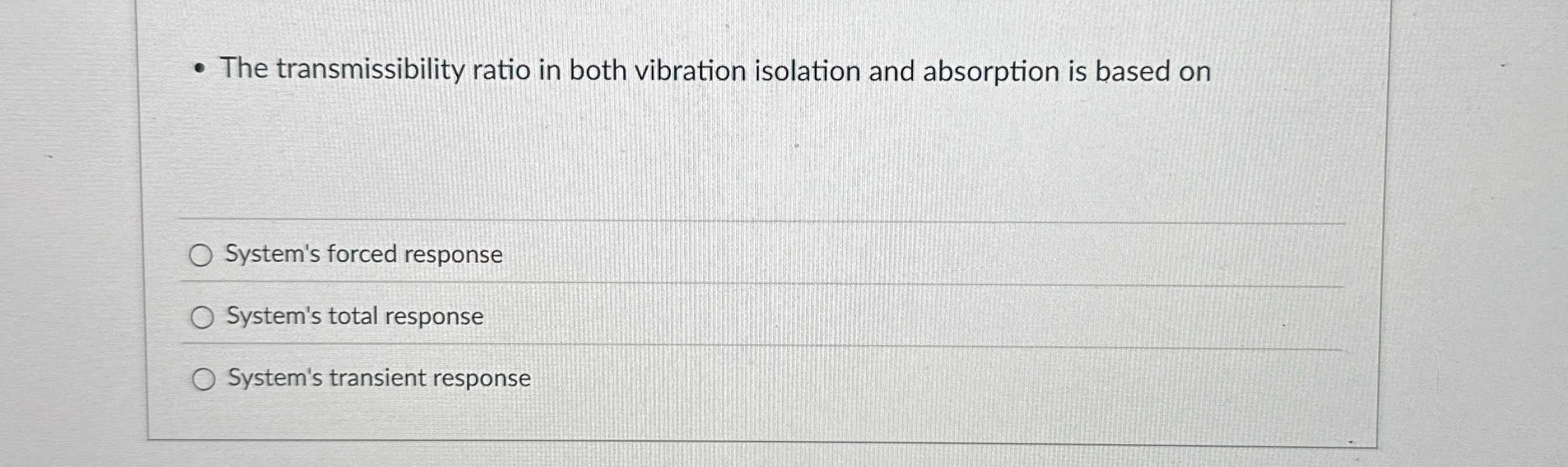 The transmissibility ratio in both vibration