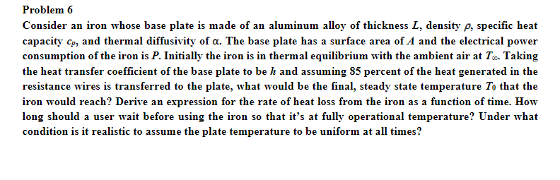 Problem 6 Consider an iron whose base plate is