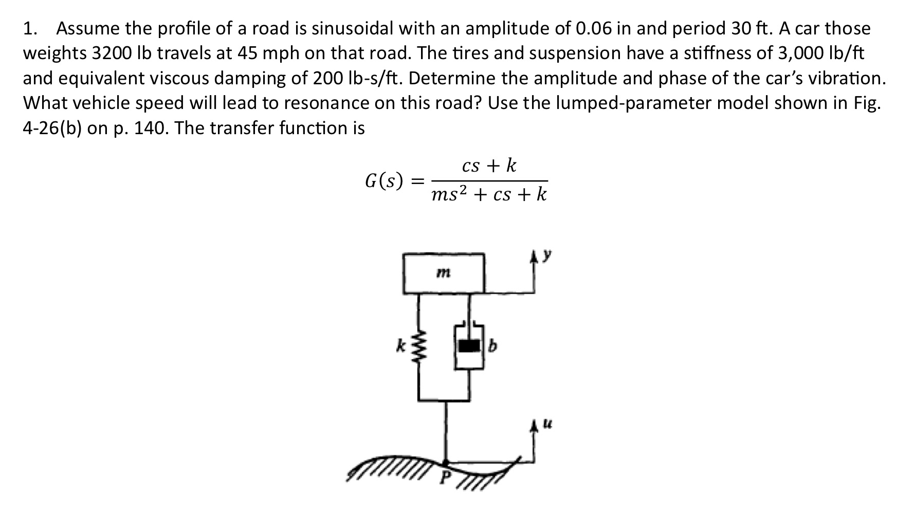 Assume the profile of a road is sinusoidal with