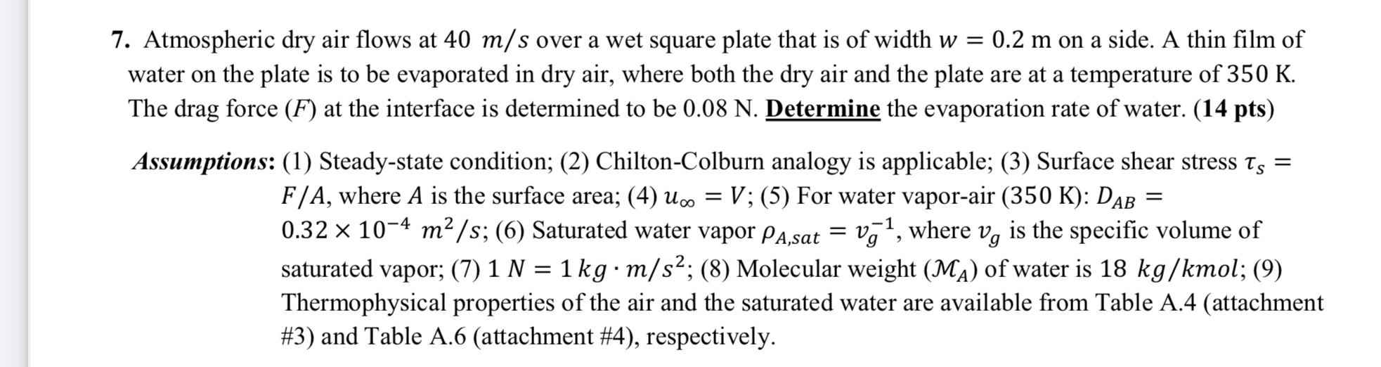 Atmospheric dry air flows at 4 0 m s over a wet