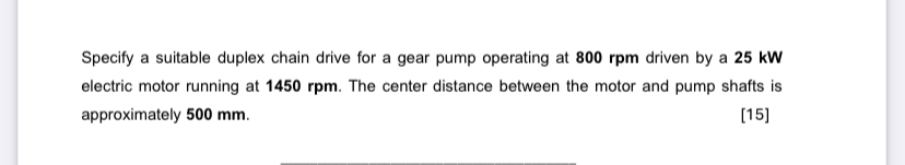 Specify a suitable duplex chain drive for a gear