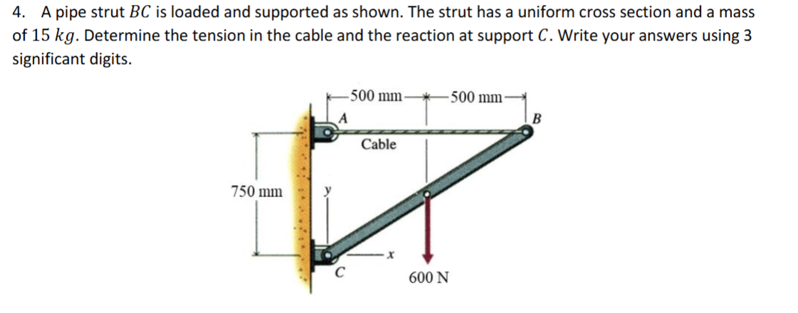 4 . A pipe strut \ ( B C \ ) is loaded and