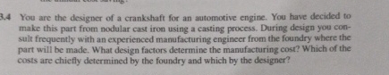 3 . 4 You are the designer of a crankshaft for an